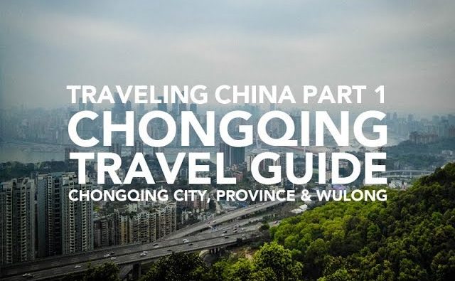 Chongqing travel guide how to travel Chongqing area China